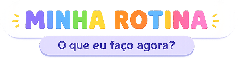 Minha rotina